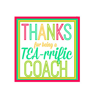 thanks for being a teafriffic coach